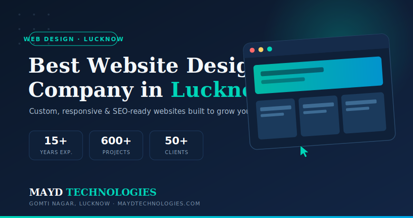Best Website Design Company in Lucknow — Why Mayd Technologies Leads the List